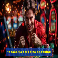 tabacaria teresina shopping